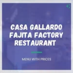 Casa Gallardo Fajita Factory Menu