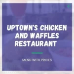 Uptown's Chicken and Waffles Menu