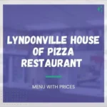 Lyndonville House of Pizza Menu With Prices